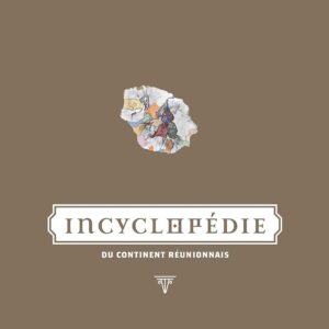 Exposition "L'INcyclopédie du Continent Réunionnais" Couverture-1280x775