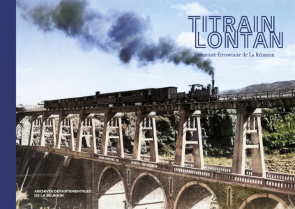 Titrain lontan - l-aventure ferroviaire de La Reunion COUVERTURE